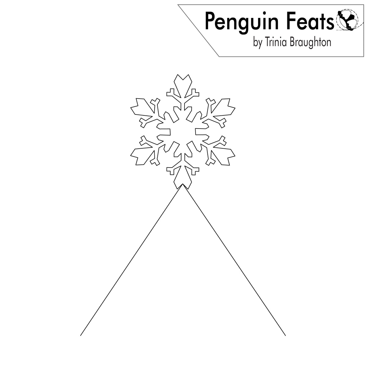 Black and white line art template of a snowflake with two long legs, labeled 'Penguin Feats by Trinia Braughton' in the top right corner.